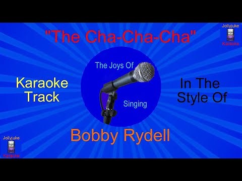 The Cha-Cha-Cha - Karaoke Track - In The Style Of - Bobby Rydell