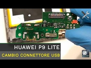 Huawei P9 Lite | Sostituzione Cambio Connettore USB Ricarica