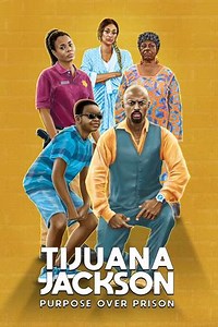 Tijuana Jackson: Purpose Over Prison (2020) - Movie
