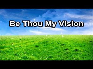 Be Thou My Vision (Lyrics)