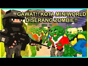 KOTA MINI WORLD DISERANG ZOMBIE!! (Mini World Zombie War Z Indonesia)
