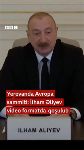 Yerevanda Avropa sammiti: İlham Əliyev video formatda qoşulub