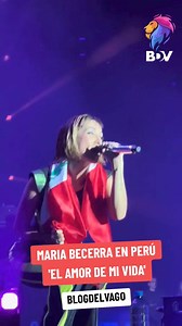 La nena de Argentina, María Becerra en concierto en Perú cantando 'El Amor de mi vida'. #BlogDelVago | Blog Del Vago - República Independiente