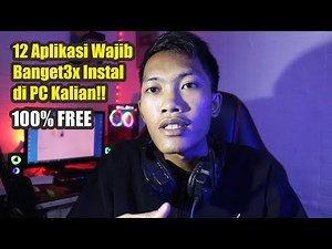 12 Aplikasi yang wajib banget3 diinstal di pc kalian!!