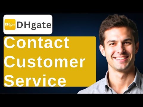 How To Contact DHgate Customer Service [2025 Guide]