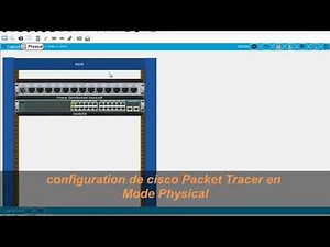 CONFIGURATION DE CISCO PACKET TRACER EN MODE PHYSICAL