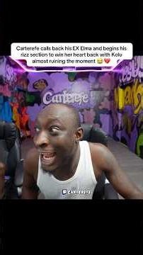 Carterefe call back his ex Elma and try to win her back wait for Kolu reaction 😂🔥 #carterefe