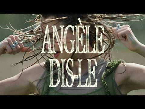 Angèle - Dis-le (Official Video)