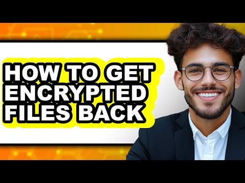 How to Get Encrypted Files Back (updated)