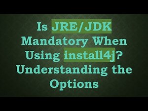 Is JRE/JDK Mandatory When Using install4j? Understanding the Options