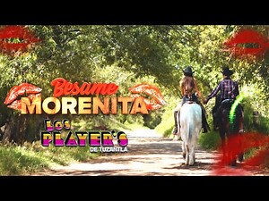 Los Player's De Tuzantla - Besame Morenita