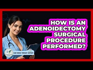 How Is An Adenoidectomy Surgical Procedure Performed? - Ear Nose Throat Expert