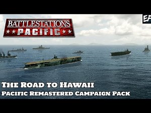 Battlestations Pacific: Pacific Remastered Campaign Pack Mod Showcase - The Road to Hawaii (4K)