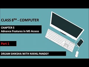 Unit -5 Advance Features In Ms Access/ part1/Class 8th / kips computer