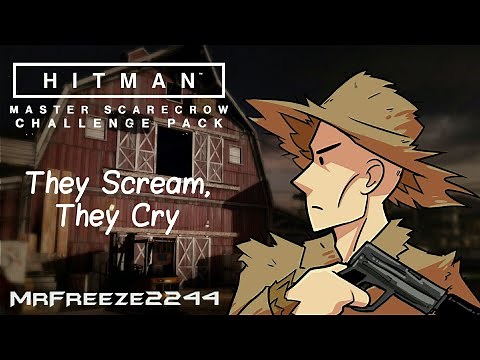 HITMAN | They Scream, They Cry | Master Scarecrow Challenge Pack