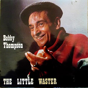 Bobby Thompson - The Little Waster