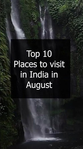 Top 10 Places to visit in August in India |August Travel Destinations |Top 10 Monsoon Tourist Places