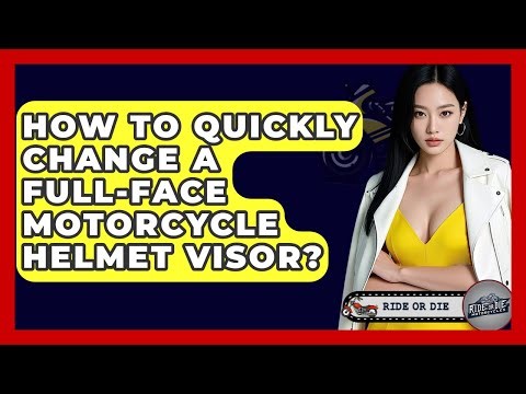 How To Quickly Change A Full-face Motorcycle Helmet Visor? - Ride or Die Motorcycles