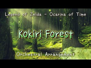 【Legend of Zelda - Ocarina of Time】 Kokiri Forest｜Orchestral Arrangement