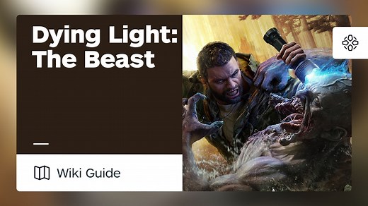 Dying Light: The Beast Guide - IGN