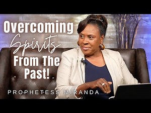 Overcoming Spirits From The Past! | Prophetess Miranda | Nabi' Healing Center Church