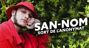 San-Nom sort de l'anonymat [PORTRAIT]