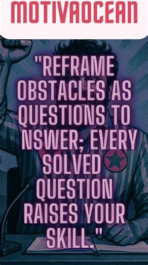 Reframe Obstacles as Questions: Level Up Your Skills! ❓🚀