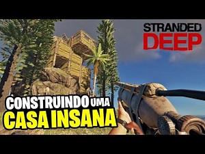 CASA NO ALTO DAS PEDRAS! CONSTRUINDO A CASA MAIS INSANA DO GAME! STRANDED DEEP #15