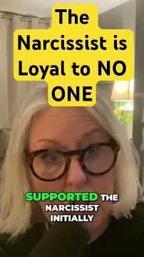 The Narcissist is Loyal to NO ONE Person