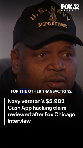 Navy veteran’s $5,902 Cash App hacking claim reviewed after Fox Chicago interview