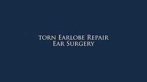 Torn Earlobe Repair Surgery