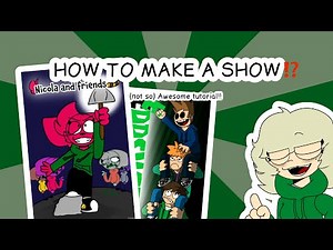 HOW TO MAKE A SHOW (Tutorial)
