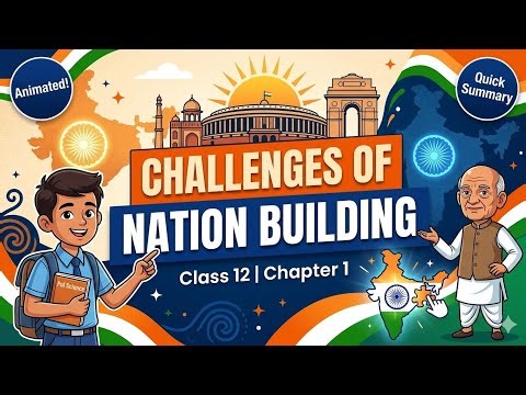 ​Challenges of Nation Building CLASS 12 | Full Chapter Animation 