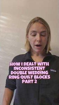 HOW I DEALT WITH INCONSISTENT DOUBLE WEDDING RING QUILT BLOCKS PART 2