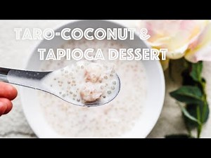Taro Coconut and Tapioca Dessert