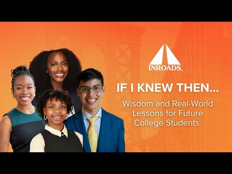 INROADS National Conference: College Student Panel If I Knew Then....