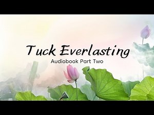 Tuck Everlasting | Part 2 | Audiobook
