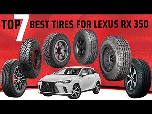 TOP 7 Best Tires For Lexus Rx 350 in 2025