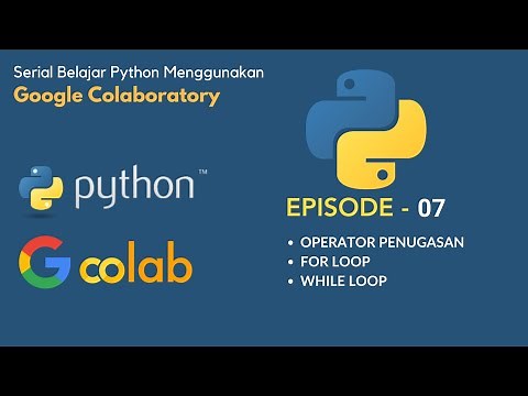 Perulangan Python For-Loop dan While-Loop - Google Colab Eps. 7