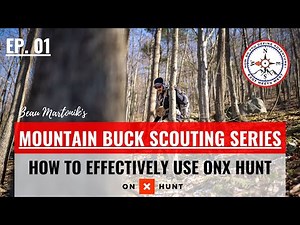 HOW TO EFFECTIVELY USE ONX HUNT | Mountain Buck Scouting Series