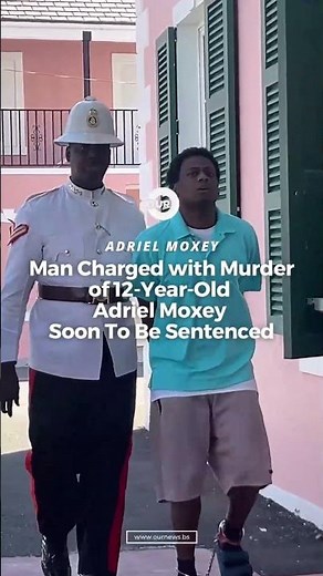 Man Charged with Adriel Moxey Murder to be Sentenced