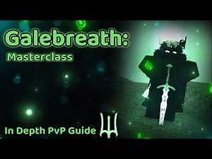 Galebreath: Masterclass, An In Depth PvP Guide | Deepwoken