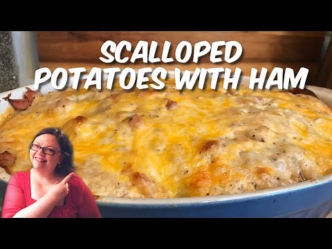 SCALLOPED POTATOES WITH HAM