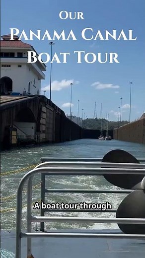 Inside the Panama Canal: The Boat Ride Everyone Should Experience