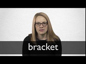 How to pronounce BRACKET in British English