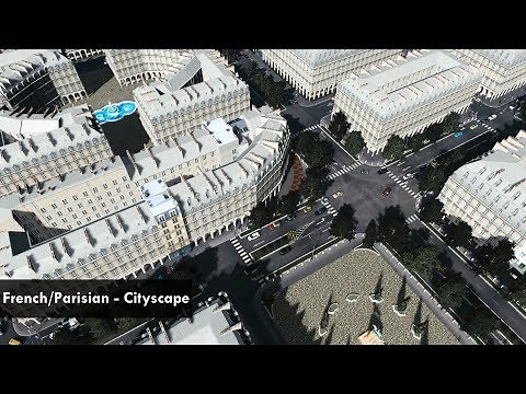 French/Parisian Cityscape! - Cities: Skylines - Realistic builds