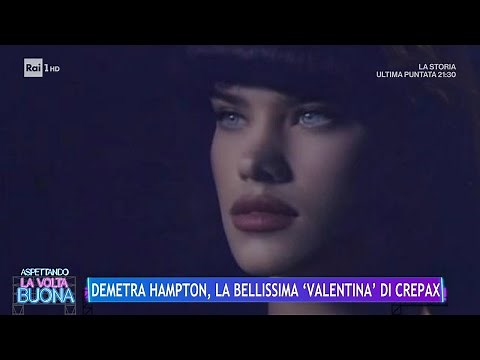 Demetra Hampton, la bellissima "Valentina" di Crepax - La Volta Buona 23/01/2024