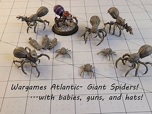 Wargames Atlantic- Giant Spiders- sometimes with guns (and hats)!