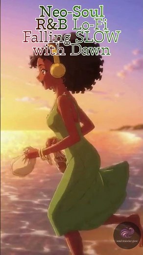 Neo Soul R&B Lo Fi Falling SLOW with Dawn