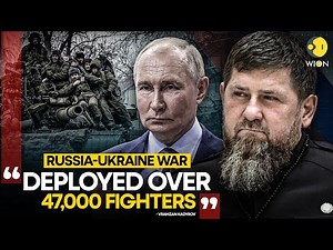 Russia-Ukraine war: Chechen leader says sent over 47,000 fighters to fight for Russia |WION Original